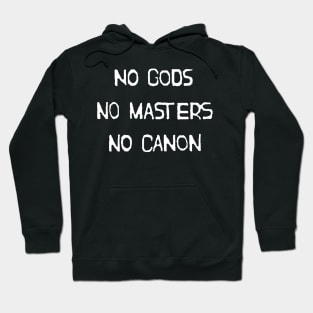 NO GODS NO MASTERS NO CANON Hoodie